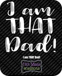 Father S Day Svg Dxf Png I Am That Dad Shirt Design Etsy Dad To Be Shirts Shirt Designs Fathers Day Shirts