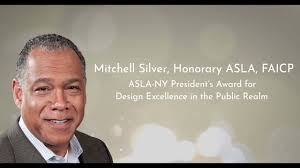 2021 President's Award for Design Excellence: Mitchell J. Silver, Honorary  ASLA, FAICP
