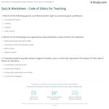 If you know, you know. Quiz Worksheet Code Of Ethics For Teaching Study Com