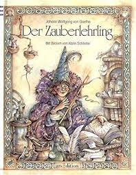 Die von konrad zum leben erweckten besen tanzen im schwarzlicht. Der Zauberlehrling Goethe Johann W Von Schliehe Karin Amazon De Bucher