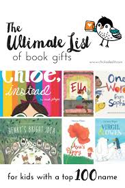 The Ultimate List Of Book Gifts For Kids With Top 100 Names Popular Baby Names Book Gifts Books For Boys