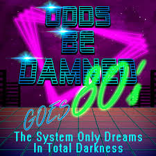 The System Only Dreams In Total Darkness Single By Odds Be Damned Spotify
