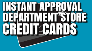 Instant Approval Department Store Credit Cards Youtube