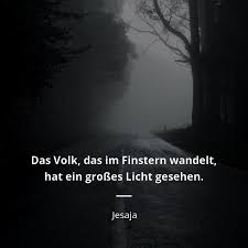 Große zitate von schauspielern, physikern, philosophen und. Jesaja Zitat Das Volk Das Im Finstern Wandelt Hat Ein Grosses Licht Zitate Beruhmter Personen