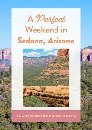 perfect weekend in sedona arizona brown eyed flower child in 2020 travel usa southwest travel american travel pinterest