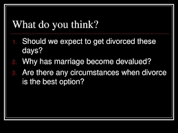 When i meet for the first time with a client who is considering divorce, i can often get a sense of whether the scales are tipped toward staying or leaving from the reason he or she gives for. Divorce Ppt Download