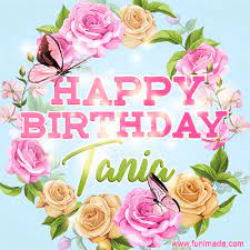 Happy birthday to one of the few people whose happy birthday i can remember without a facebook reminder. Beautiful Birthday Flowers Card For Tania With Animated Butterflies Download On Funimada Com