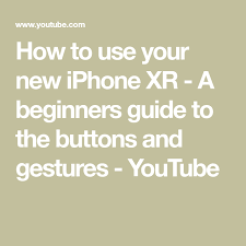 How To Use Your New Iphone Xr A Beginners Guide To The Buttons And Gestures Youtube New Iphone Beginners Guide Iphone Xr