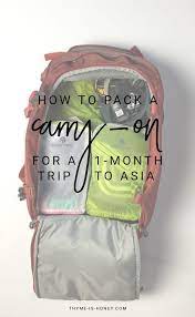 How To Pack A Carry On For A 1 Month Trip Thyme Is Honey Thailand Packing Packing Tips For Travel Backpacking Travel