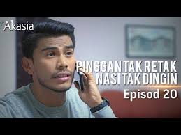 Pinggan tak retak nasi tak dingin episod 7 video dailymotion. Akasia Pinggan Tak Retak Nasi Tak Dingin Episode 20
