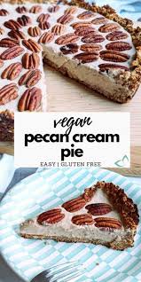 Pecan Cream Pie Vegan Gluten Free Health My Lifestyle Recipe In 2020 Easy Cream Pie Pecan Pie Recipe Easy Dessert Recipes