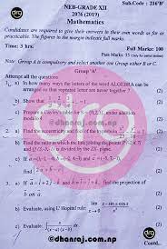 It is thus important that you compile a study timetable which will consider the revision of the grade 11 content. Mathematics Grade 12 Xii Question Paper 2076 2019 Sub Code 216 B Neb