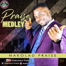 Makolad Praise Praise Medley Gospel Songs 2020 Gospel Song Gospel Music Music Lyrics