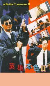 英雄本色续集 (ying hung boon sik ii). A Better Tomorrow Ii 1987 Imdb