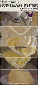 How To Make Homemade Butter Make Butter In A Stand Mixer Recipe Homemade Butter Kitchen Aid Recipes Recipes