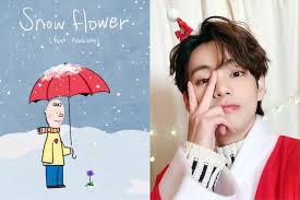 Hey snow it's coming today mwol junbihamyeon dwae neol bangil junbin ok hoesaek kaenbeoseu wie fall. Bts V S Christmas Gift Titled Snow Flower Ft Peak Boy Is Receiving An Outpour Of Love And Praise From The Fans Allkpop