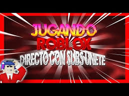 Maybe you would like to learn more about one of these? Jugando Roblox Con Subs Juegos Random En Direc