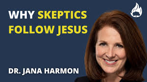 The Surprising Reasons Skeptics Start To Follow Jesus featuring Dr. Jana  Harmon
