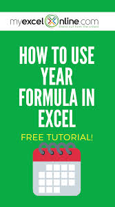 Year Formula In Excel Myexcelonline Excel Tutorials Excel For Beginners Microsoft Excel Tutorial