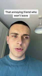 Dealing with That Annoying Friend Who Won't Leave