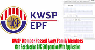 We're malaysian, lol what the haxk! Kwsp Member Passed Away Family Members Can Receive An Rm2500 Death Benefit With Application Everydayonsales Com News