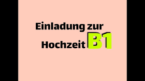 Vor allem, da nicht jeder ein verkannter poet ist und den einladungstext zur hochzeit sofort parat hat. Brief Einladung Zur Hochzeit Deutsch Niveau B1 Youtube