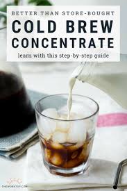 Cold Brew Coffee Concentrate How To Make At Home The Worktop Recipe Cold Brew Coffee Recipe Making Cold Brew Coffee Cold Brew Coffee Concentrate