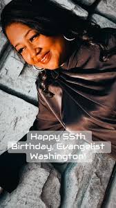 Happy 55th Birthday, Evangelist Lillian B. Washington! , I’m celebrating  you today and the incredible woman of God you are. You have been such a  blessing in my life—calling to pray with me, speaking ...