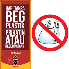 Semua pihak berkuasa tempatan (pbt) di seluruh negara bakal melaksanakan kempen tiada beg plastik di premis perniagaan dalam dua fasa sehingga 2025. Vat 69 Perjuangan Semalam Hari Tanpa Beg Plastik Prihatin Atau Kesempatan Artikel Oleh Ibn Jawi Kebanyakan Pasaraya Telah Menetapkan Satu Kempen Yang Dikenali Sebagai Hari Tanpa Beg Plastik