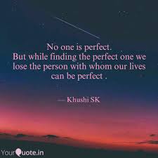 Find good people and leave the bad ones.. No One Is Perfect But Wh Quotes Writings By Khushi Sk Yourquote
