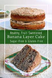A Healthy And Sugar Free Banana Cake Recipe Banana Cake Healthy Birthday Cakes Healthy Cake