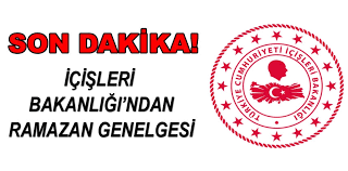İçişleri bakanlığı tarafından yayınladığı genelge şöyle oldu: Son Dakika Icisleri Bakanligi Ndan Ramazan Genelgesi Bolu Meydan Gazetesi