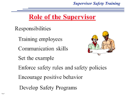 Conducts safety meetings, audits, and inspections to ensure compliance, evaluate performance, identify corrective action, and implement follow up assessments. Supervisor S Safety Training Ppt Video Online Download
