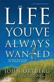The Life You Ve Always Wanted Spiritual Disciplines For Ordinary People John Ortberg Spiritual Disciplines Spirituality Christian Books