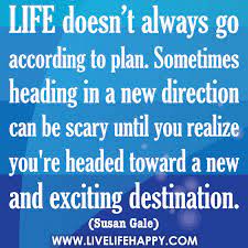 Life Doesn T Always Go According To Plan Live Life Happy