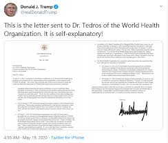 Send your letter to the white house. Us President Donald Trump Comes Out Punching Against Who Covid 19 Response Threatens Permanent Defunding In 30 Days Health Policy Watch