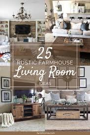 25 Rustic Farmhouse Living Room Decor Ideas For Your House Farmihomie Home Farm House Living Room Farmhouse Decor Living Room Rustic Farmhouse Living Room