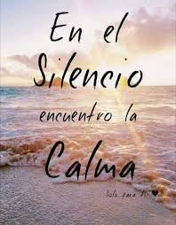 Adoro El Silencio Me Recuerda A Y Eso Me Da Fuerza Paz Tranquilidad Quotes Words Spanish Quotes