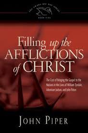 Free Pdf Filling Up The Afflictions Of Christ The Cost Of Bringing The Gospel To The Nations In The Lives Of Wil William Tyndale Affliction Theology Books