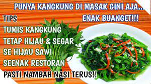 Baru Tahu Kangkung Dimasak Gini Enak Buanget Tips Tumis Kangkung Tetap Hijau Dan Segar Tumis Kangkung Tahu