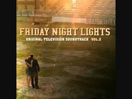 W G Snuffy Walden Friday Night Lights Theme Hq Friday Night Lights Friday Night Lights Movie Friday Night Lights Quotes