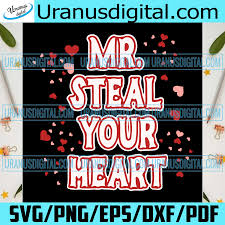 Download Mr Steal Your Heart Svg Valentine Svg Valentine Gift Svg Valentine Uranusdigital