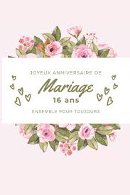 Tu vas enfin découvrir ce que cachent les séries, les films et les jeux vidéos interdits aux moins de 16 ans ! Amazon Com Joyeux Anniversaire De Mariage 16 Ans Ensemble Pour Toujours Pour L Occasion De Nos 16 Ans De Mariage Et D Amour Idee Cadeau Original 120 Pages Anniversaire De Mariage French Edition 9798692393197