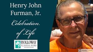 Celebration of Life for Henry John Furman, Jr.