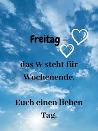 Schonen Freitag 49 Bilder Lustig Friday Mood Grusse 2019