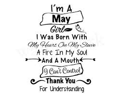 Download May Birthday Svg I M A May Girl Gemini Svg Taurus Svg Birthday Girl Heart On My Sleeve Zodiac Sign Fire In Soul Instant Download Birthday Girl Quotes May Birthday Gemini