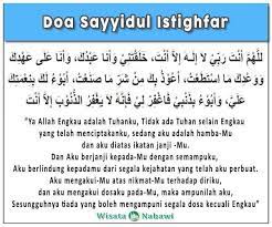 Doa sayyidul istighfar bisa menjadi doa istighfar paling utama karena merupakan doa terbaik untuk memohon ampunan kepada allah swt. Doa Sayyidul Istighfar Dan Bacaan Istighfar Lengkap