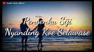 F cukup sliramu g c gawe atiku tenang am dm ra bakal ilang g c Pengenku Siji Nyandeng Koe Selawase Aku Tenang Lirik Youtube