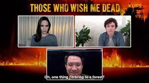 The film follows a teenager (finn little) who witnesses murder and goes on the run with a smokejumper (angelina jolie) in the montana wilderness to escape a pair of assassins. 0 H Fysjbffehm