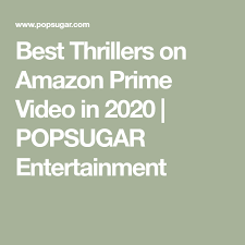 Luckily, we've also curated roundups of the best thrillers on netflix and the best thrillers on hulu. These Thrillers On Amazon Prime Video Are Not For The Faint Of Heart Prime Video Amazon Prime Video Thriller